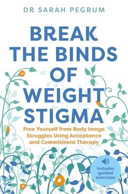 bokomslag Break the Binds of Weight Stigma