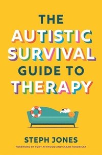 bokomslag The Autistic Survival Guide to Therapy