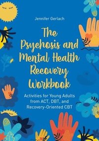 bokomslag The Psychosis and Mental Health Recovery Workbook