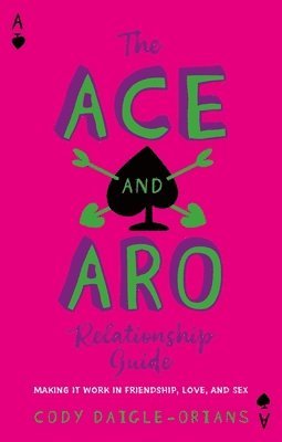 bokomslag The Ace and Aro Relationship Guide