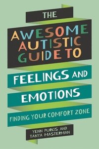 bokomslag The Awesome Autistic Guide to Feelings and Emotions