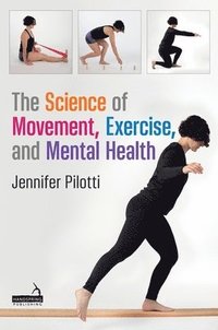 bokomslag The Science of Movement, Exercise, and Mental Health