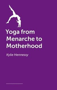 bokomslag Yoga from Menarche to Motherhood