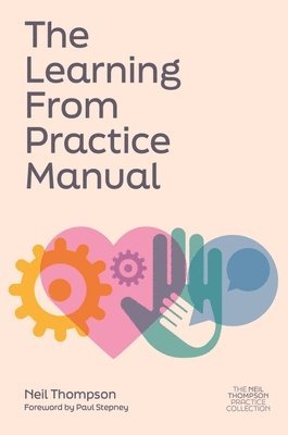 Neil Thompson - Learning From Practice Manual, Häftad