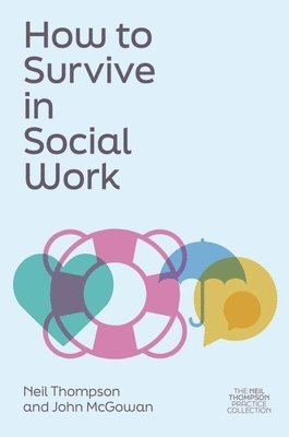 Neil Thompson, John McGowan - How to Survive in Social Work, Häftad