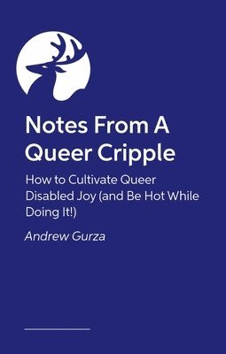 Andrew Gurza - Notes From A Queer Cripple, Häftad