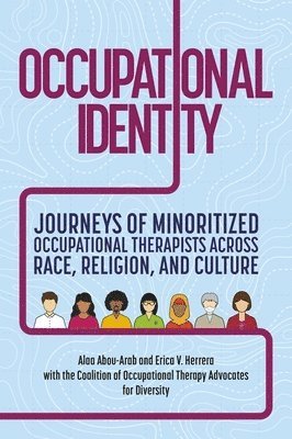 Coalition of Occupational Therapy Advocates for Diversity, Alaa Abou-Arab, Erica V. Herrera, Coalition of Occupational Therapy Advoca, Erica V Herrera - Occupational Identity, Häftad