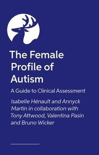 bokomslag The Female Profile of Autism