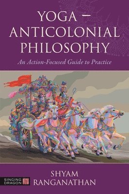 bokomslag Yoga - Anticolonial Philosophy
