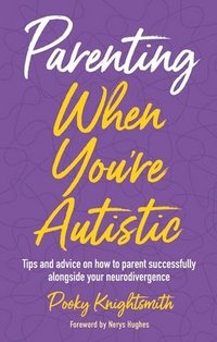 bokomslag Parenting When You're Autistic