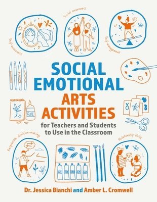 Social Emotional Arts Activities for Teachers and Students to Use in the Classroom 1