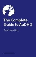 Sarah Hendrickx - Complete Guide to AuDHD, Häftad