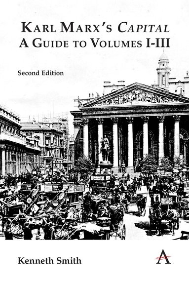 Kenneth Smith - Karl Marx's 'Capital': A Guide to Volumes I–III, Häftad