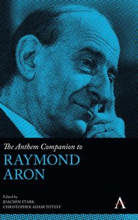 bokomslag Anthem Companion to Raymond Aron