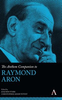 bokomslag The Anthem Companion to Raymond Aron