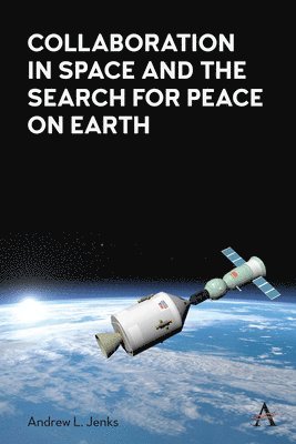 Collaboration in Space and the Search for Peace on Earth 1