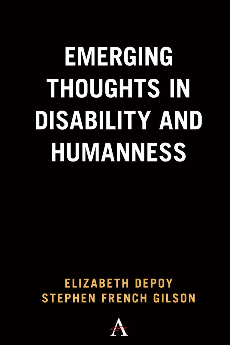 Elizabeth DePoy, Stephen French Gilson, Elizabeth Depoy - Emerging Thoughts in Disability and Humanness, Inbunden
