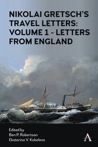 bokomslag Nikolai Gretsch's Travel Letters: Volume 1 - Letters from England
