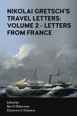 bokomslag Nikolai Gretsch's Travel Letters: Volume 2 - Letters from France