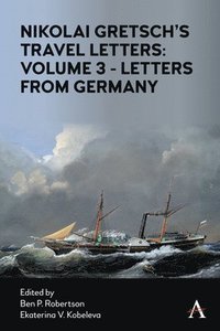 bokomslag Nikolai Gretsch's Travel Letters: Volume 3 - Letters from Germany