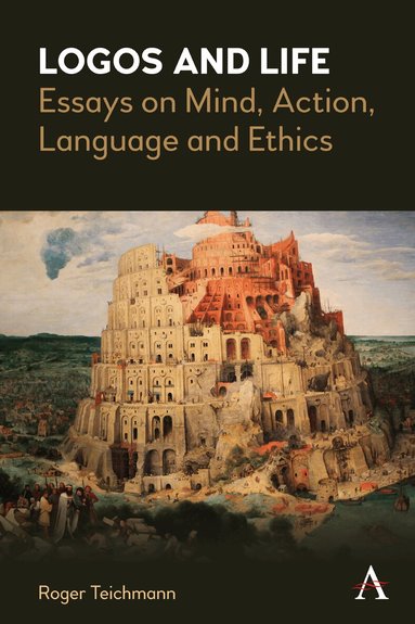 Roger Teichmann - Logos and Life, Inbunden