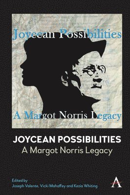 Joycean Possibilities: A Margot Norris Legacy 1