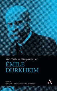 bokomslag The Anthem Companion to mile Durkheim
