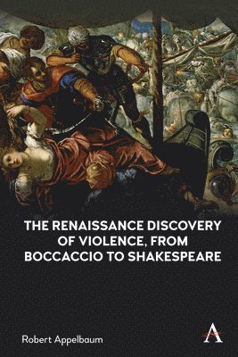 Renaissance Discovery of Violence, from Boccaccio to Shakespeare