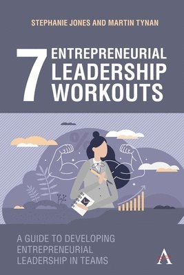Stephanie Jones, Martin Tynan - 7 Entrepreneurial Leadership Workouts, Inbunden