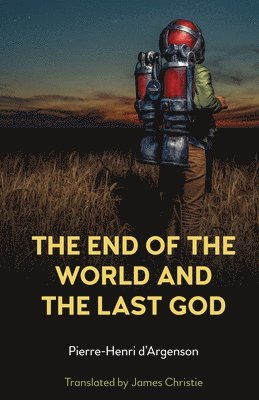 bokomslag The End of the World and the Last God