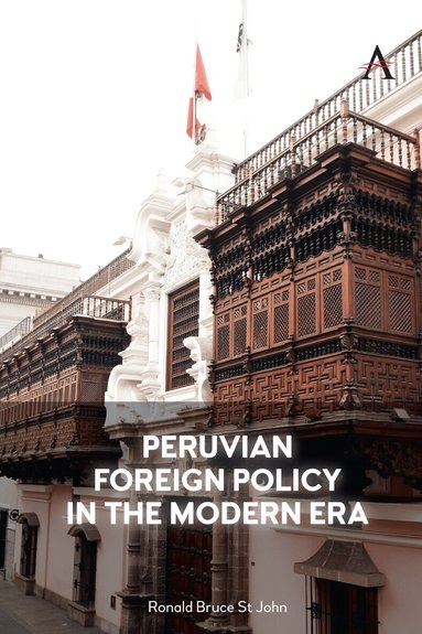 Ronald Bruce St John - Peruvian Foreign Policy in the Modern Era, Häftad