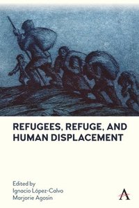 bokomslag Refugees, Refuge, and Human Displacement
