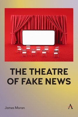 The Theatre of Fake News 1