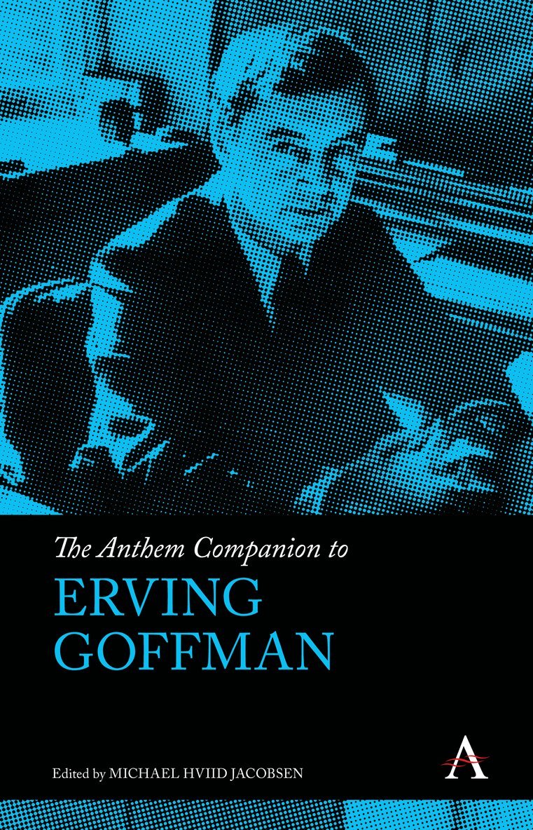 The Anthem Companion to Erving Goffman 1