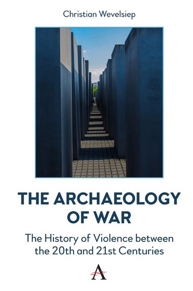 Christian Wevelsiep - Archaeology of War, Inbunden