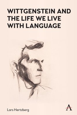 Wittgenstein and the Life We Live with Language 1