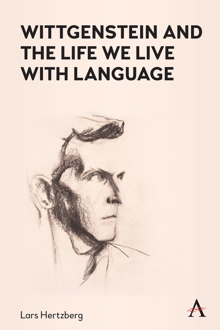 Wittgenstein and the Life We Live with Language 1