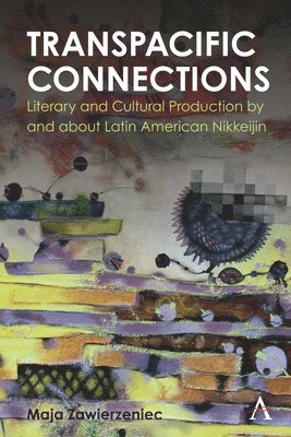 Transpacific Connections: Literary and Cultural Production by and about Latin American Nikkeijin 1