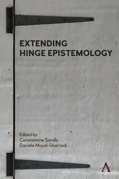 Constantine Sandis, Danièle Moyal-Sharrock - Extending Hinge Epistemology, Inbunden