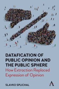 bokomslag Datafication of Public Opinion and the Public Sphere
