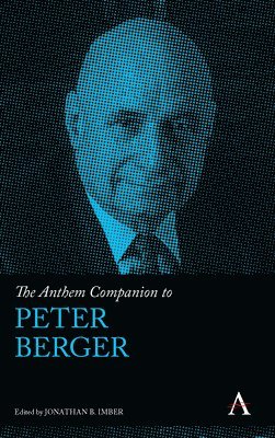 The Anthem Companion to Peter Berger 1