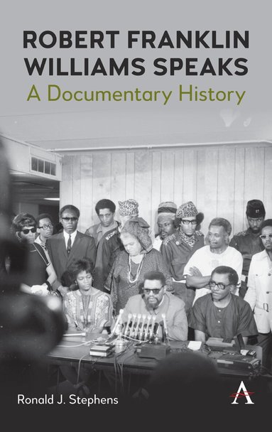 Ronald J. Stephens - Robert Franklin Williams Speaks: A Documentary History, Inbunden