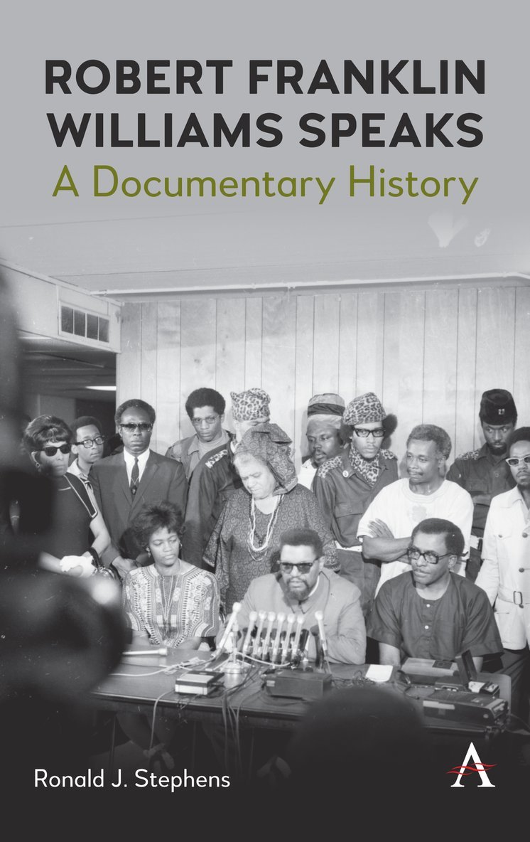 Ronald J. Stephens - Robert Franklin Williams Speaks: A Documentary History, Inbunden