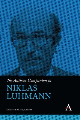 The Anthem Companion to Niklas Luhmann 1