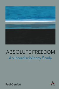 bokomslag Absolute Freedom: An Interdisciplinary Study