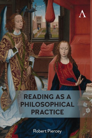 Robert Piercey - Reading as a Philosophical Practice, Häftad
