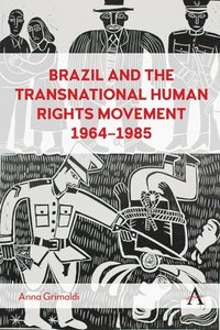 bokomslag Brazil and the Transnational Human Rights Movement, 1964-1985