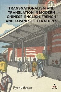 bokomslag Transnationalism and Translation in Modern Chinese, English, French and Japanese Literatures