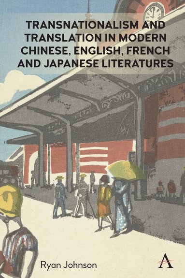 bokomslag Transnationalism and Translation in Modern Chinese, English, French and Japanese Literatures