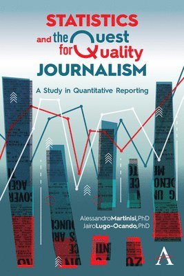 Statistics and the Quest for Quality Journalism 1